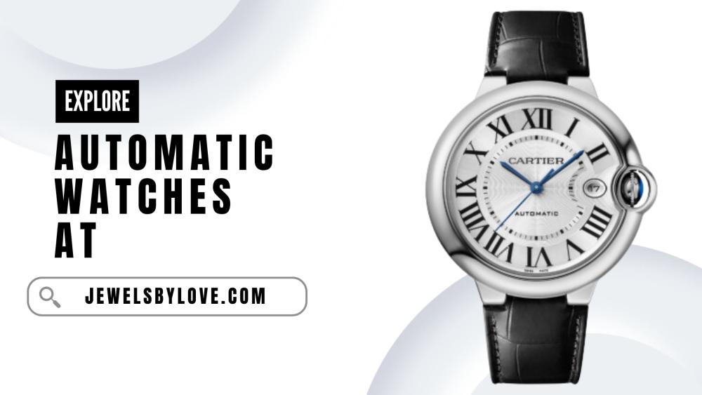 explore automatic watches at jewelsbylove