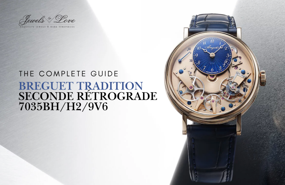 The Complete Guide to the Breguet Tradition Seconde Rétrograde 7035BH/H2/9V6