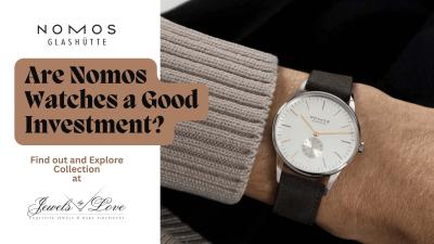 Are Nomos Watches a good Investment?